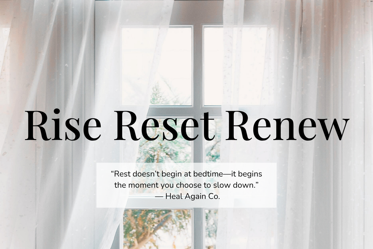 Rise. Reset Renew. Your Daily Wellness Guide by Heal Again Co.